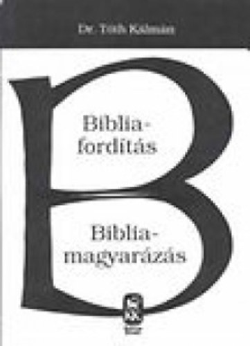 Dr. Tth Klmn - Bibliafordts - Bibliamagyarzs