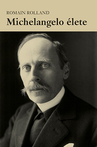 Romain Rolland - Michelangelo �lete
