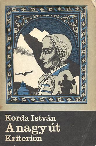 Korda Istv�n - A nagy �t (K�r�si Csoma S�ndor �letreg�nye)