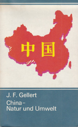 J. F. Gellert - China - Natur und Umwelt (Kna - nmet nyelv)