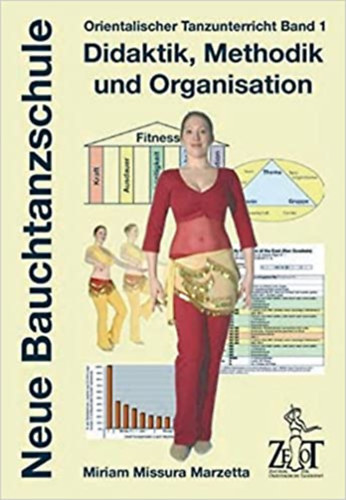 Miriam Missura Marzetta (Autor) - Orientalischer Tanzunterricht - Band 1 - Didaktik, Methodik und Organisation