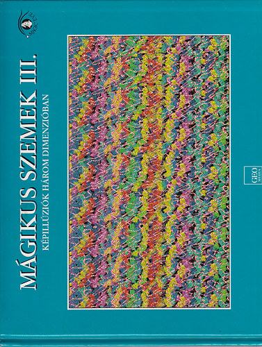Geom�dia Lap- �s K�nyvkiad� - M�gikus szemek III.