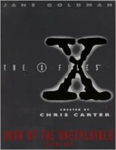 Jane Goldman - X-Files Book of the Unexplained, Volume One