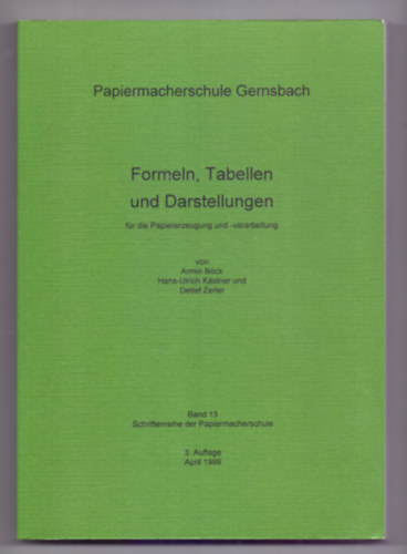 Hans-Ulrich Kastner und Detlef Zerler Armin Bck - Formeln,Tabellen und Darstellungen fr die Papiererzeugung und -verarbeitung