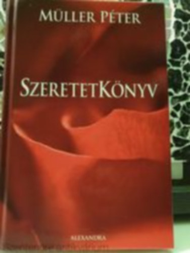 Moldova Júlia Müller Péter (szerk.), Bodnár Krisztina (lektor) - Szeretetkönyv (Saját képpel)