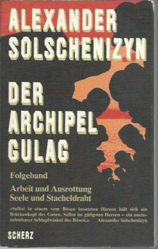 Alexander Solschenizyn - Der Archipel GULAG II - Folgeband. Arbeit und Ausrottung. Seele und Stacheldraht