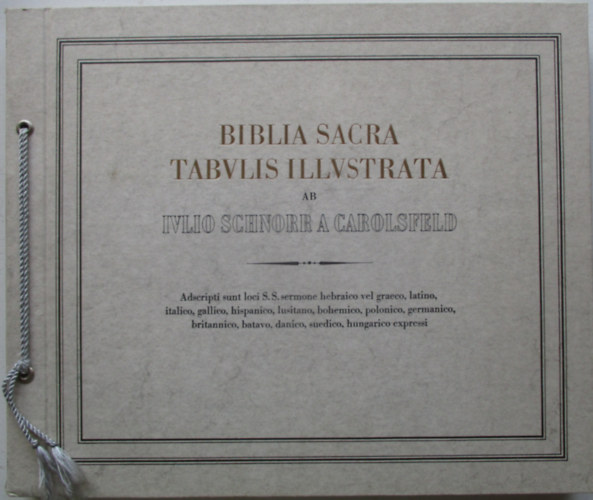 K�rolsfeldi Schnorr Gyula - Biblia Sacra Tabulis Illustrata- A szent Biblia d�szes k�pekben