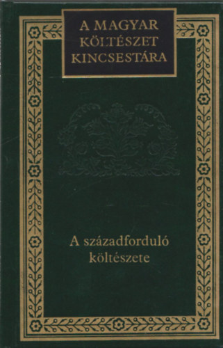 A szzadfordul kltszete (A magyar kltszet kincsestra 84.)