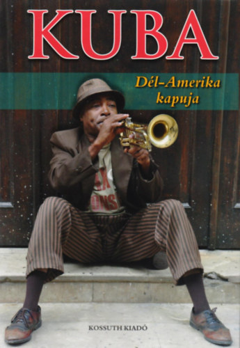 Kuba - Dél-Amerika kapuja