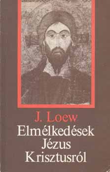 J. Loew - Elmlkedsek Jzus Krisztusrl