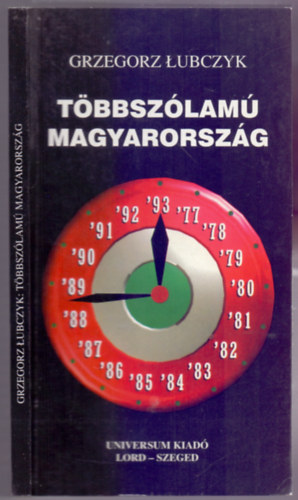 Grzegorz Stanisaw ubczyk - Tbbszlam Magyarorszg (Interj rszletek - 1977-1995 - Dediklt)