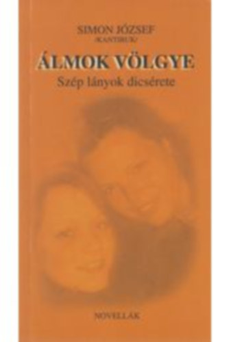 Simon József - Álmok völgye - Szép lányok dicsérete