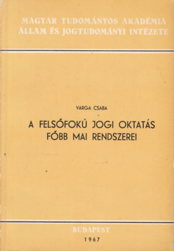Varga Csaba - A fels�fok� jogi oktat�s f�bb mai rendszerei