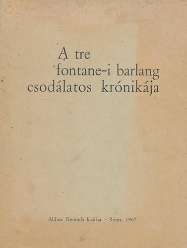 A tre fontane-i barlang csod�latos kr�nik�ja