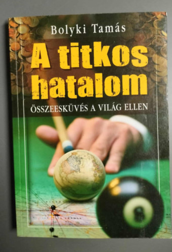 Bolyki Tamás - A titkos hatalom