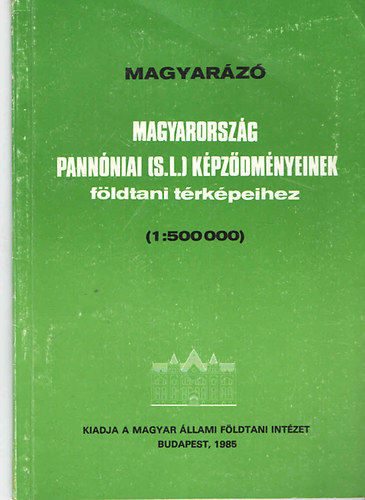 J�mbor �ron - Magyar�z� Magyarorsz�g Pann�niai k�pz�dm�nyeinek f�ldtani t�rk�peihez