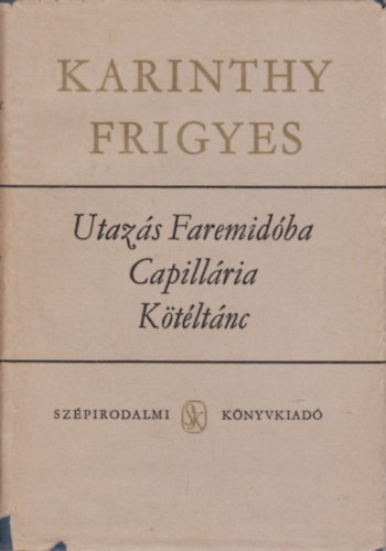 Karinthy Frigyes - Utazs Faremidba-Capillria-Ktltnc