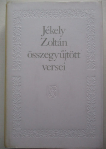 J�kely Zolt�n - J�kely Zolt�n �sszegy�jt�tt versei