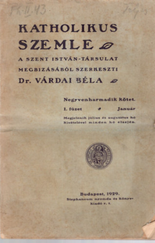 Várdai Béla dr. (szerk.) - Katholikus Szemle 1929. 1-10.szám (teljes)