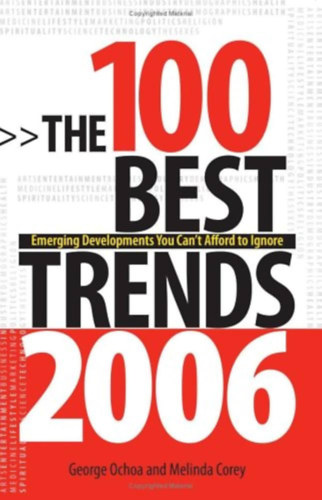 Melinda Corey George Ochoa - The 100 Best Trends: Emerging Developments You Can't Afford to Ignore
