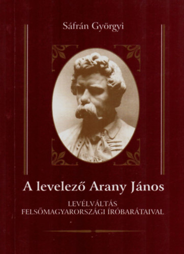 Sfrn Gyrgyi - A levelez Arany Jnos