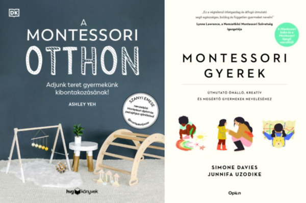Simone Davies, Junnifa Uzodike Ashley Yeh - 2 db könyv a Montessori módszerről: Montessori gyerek - Útmutató önálló, kreatív és megértő gyermekek neveléséhez + A Montessori otthon - Adjunk teret gyermekünk kibontakozásához!