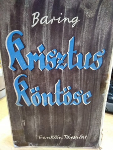 Maurice Baring - Krisztus köntöse (I-II. kötet egybekötve)