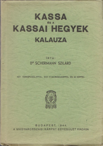 Dr. Schermann Szilárd - Kassa és a kassai hegyek kalauza