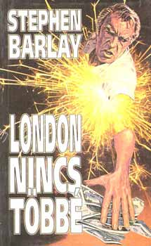 Stephen Barlay - London nincs többé