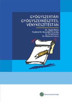 Hajdú-Benedek-Antal-Klebovich - Gyógyszertári gyógyszerkészítés, vénykészítéstan