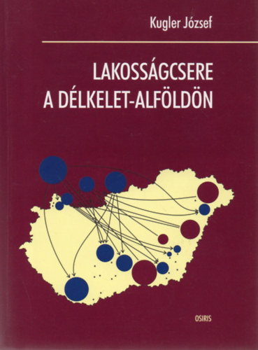 Kugler J�zsef - Lakoss�gcsere a D�lkelet-Alf�ld�n
