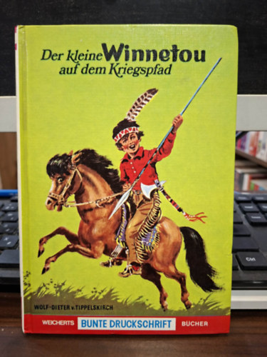Wolf-Dieter von Tippelskirch - Der kleine Winnetou auf dem Kriegspfad