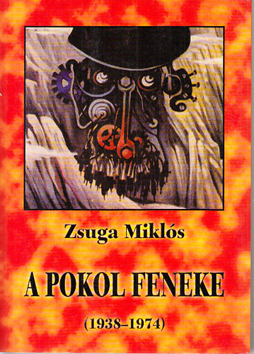 Zsuga Mikl�s - A pokol feneke (1938-1974)