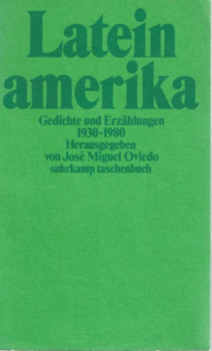 Jos� Miguel Oviedo - Lateinamerika: Gedichte und Erz�hlungen 1930-1980
