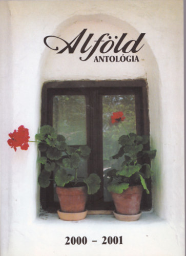 Góg János - Alföld antológia 2000-2001