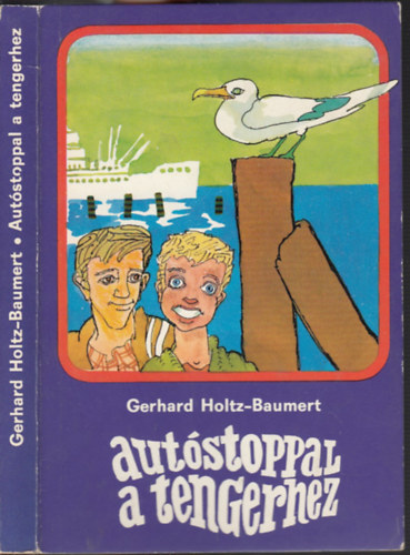 Gerhard Holtz-Baumert - Autstoppal a tengerhez (Hegeds Istvn rajzaival)