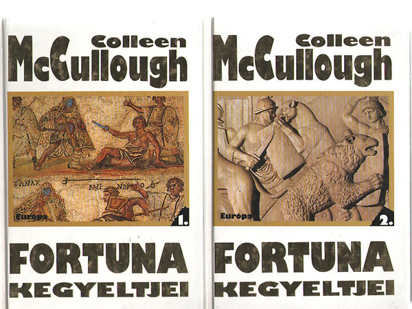 Colleen McCullough - Fortuna kegyeltjei I-II.