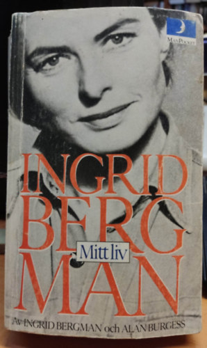 Ingrid Bergman Alan Burgess - Ingrid Bergman Mitt liv