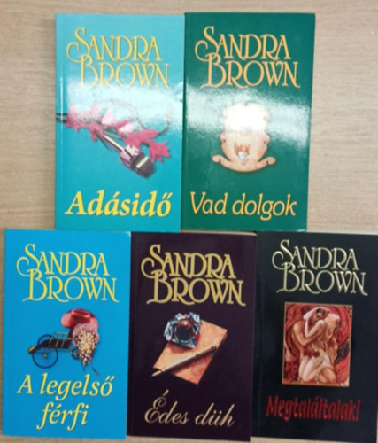 Brown Sandra - 5 db Sandra Brown k�tet: Ad�sid� - Vad dolgok - A legels� f�rfi - �des d�h - Megtal�ltalak!