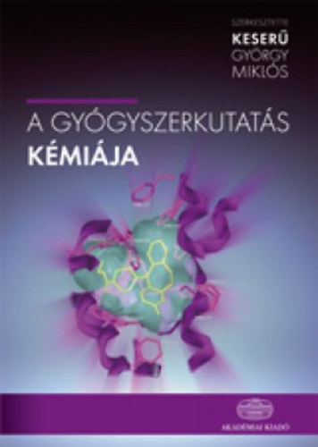 Keser Gyrgy Mikls - A gygyszerkutats kmija