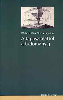 Willard Van Orman Quine - A tapasztalattl a tudomnyig