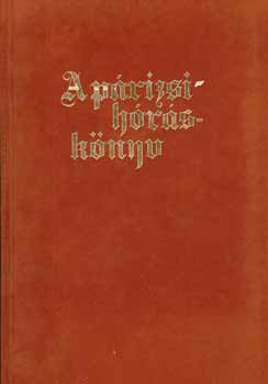 Csapodi Csaba  (szerk.) - A p�rizsi h�r�sk�nyv