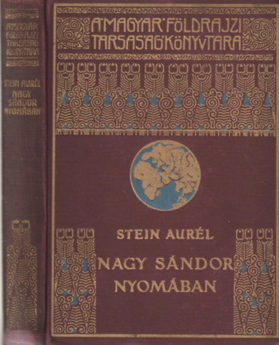 Stein Aurl - Nagy Sndor nyomban (A Magyar Fldrajzi Trsasg Knyvtra)