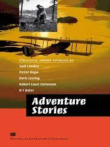 Mark Irvine Jo Hathaway - Adventure Stories / Unadapted short Stories by Jack London, Victor Hugo, Doris Lessing, Robert Louis Stevenson, H.E. Bates /