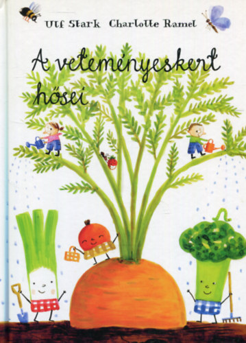 Ulf Stark; Charlotte Ramel - A vetemnyeskert hsei