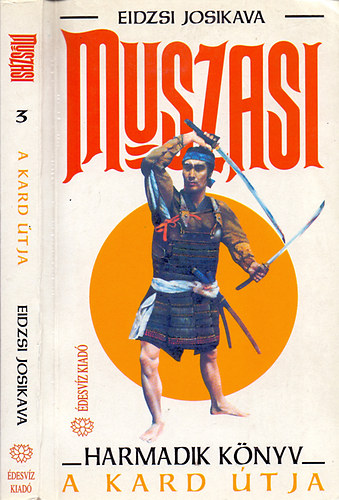 Josikava Eidzsi - Muszasi III. könyv - A kard útja