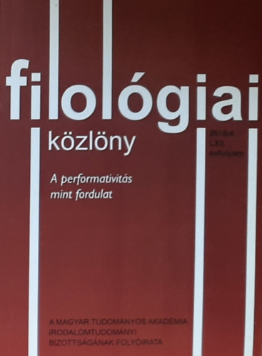 Szegedy-Maszk Mihly - Filolgiai kzlny 2016/4 (A performativits mint fordulat)