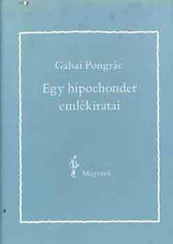 Galsai Pongr�c - Egy hipochonder eml�kiratai
