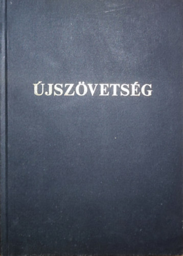 jszvetsg 1-6. - j Testamentum azaz a mi Urunk Jzus Krisztusnak j Szvetsge - Gyengnltknak