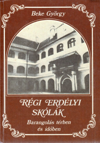 Beke Gyrgy - Rgi erdlyi sklk